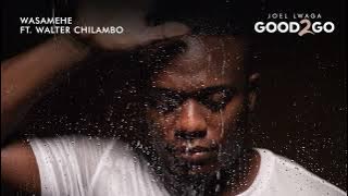 Joel Lwaga ft. Walter Chilambo - Wasamehe
