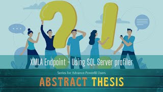 Abstract Thesis Episode 53: Power BI Premium - XMLA Endpoint - Using SQL Server profiler