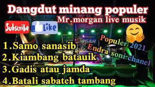 Dandut Minang populer bersama Mr.morgan live musik