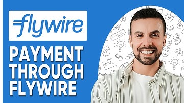 HOW TO MAKE PAYMENT THROUGH FLYWIRE (2025) | Step-by-Step Guide