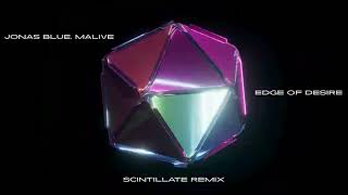 Download Lagu Jonas Blue \u0026 Malive – Edge Of Desire (SCINTILLATE Remix) MP3