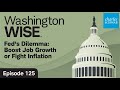 Fed's Dilemma: Boost Job Growth or Fight Inflation