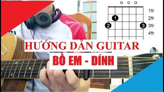 [Hướng dẫn guitar] Bồ em - Dính
