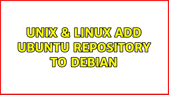 Unix & Linux: Add Ubuntu Repository to Debian