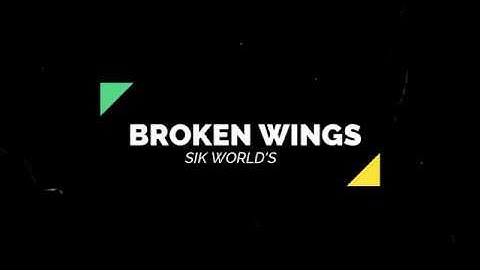 Sik World - Broken Wings (Lyrics)
