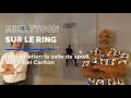 Mike tyson sur le ring de lhtel carlton 