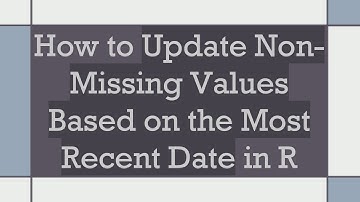 How to Update Non-Missing Values Based on the Most Recent Date in R