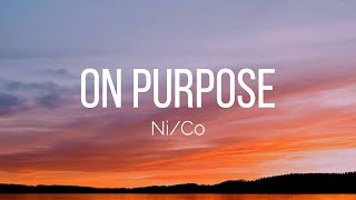 Ni/Co - on purpose (Lyrics)