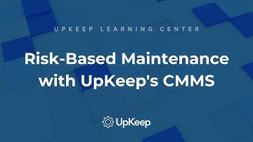 Understanding the Importance of Risk-Based Maintenance with UpKeep