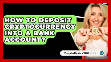 How to Deposit Cryptocurrency into a Bank Account? - CryptoBasics360.com