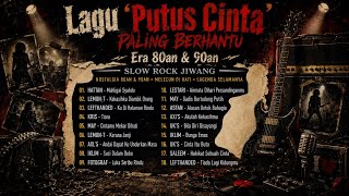 Download lagu Lagu 'Putus Cinta' Paling Berhantu Era 80an & 90an | JIWANG ROCK