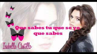Video thumbnail of "Isabella Castillo - Que Sabes - Letra"