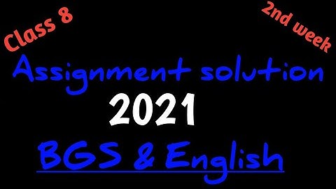 Assignment solution for class 8 of 2nd week|BGS & English