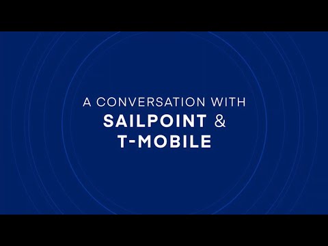 A Conversation with T-Mobile and SailPoint