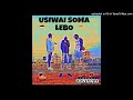 Usiwai Soma Lebo Tcoon X Hudini Official Audio Usiwai Soma Lebo Tcoon X Hudini Official Audio