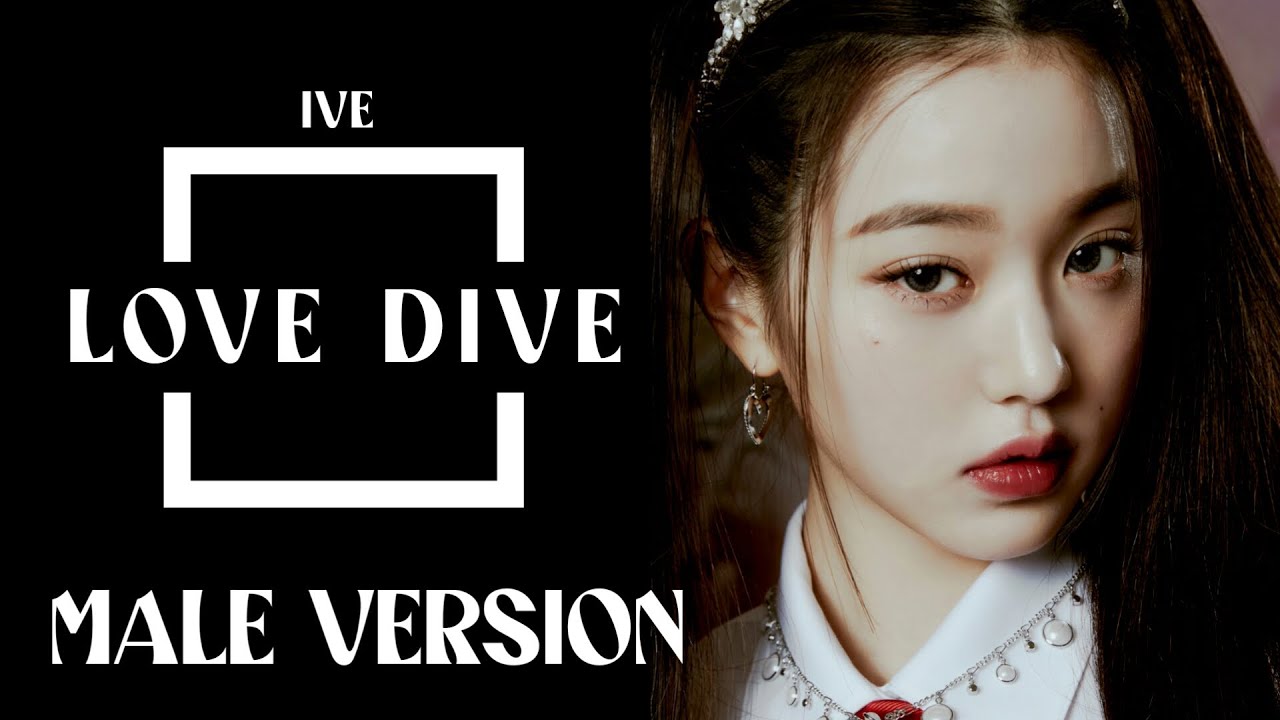 #IVE - 'LOVE DIVE' | Male Version