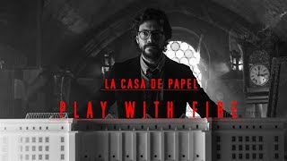 Money Heist || Play With Fire