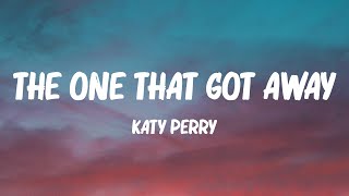 Katy Perry - The One That Got Away (Lyrics)