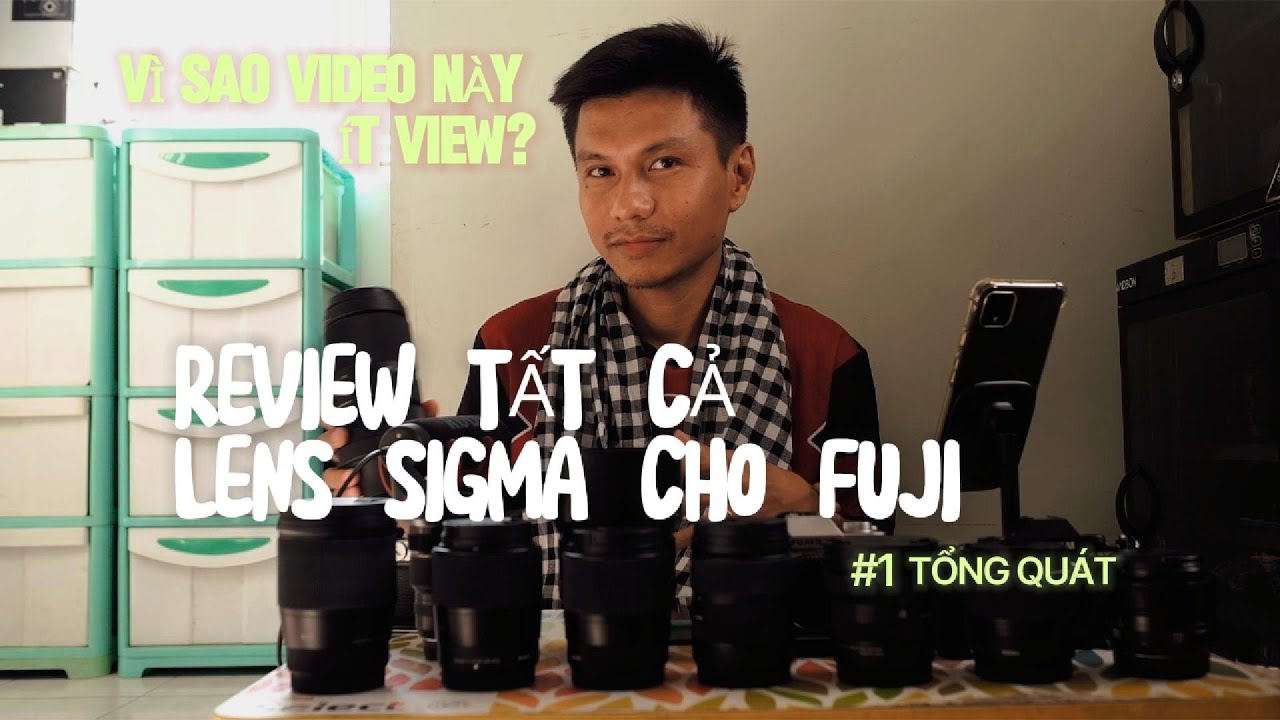 Review nguyên dàn lens Sigma cho Fujifilm. Phần 1: mở đầu - YouTube