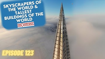 GeoGuessr - Skyscrapers of The World & Tallest Buildings in The World - [PLAY ALONG] | Ep. # 123