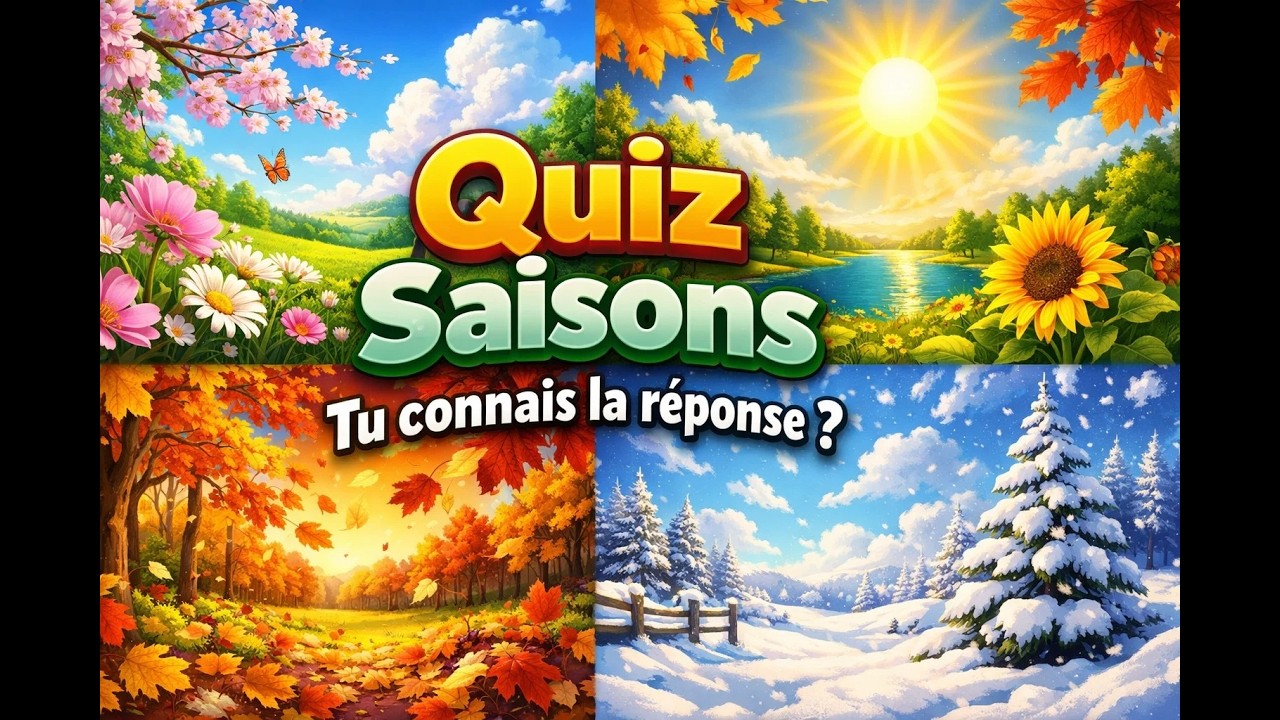 🌸 Quiz Les Saisons pour Enfants - Quel Phénomène pour Quelle Saison ? ❄️