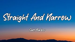 Sam Barber - Straight And Narrow (Lyrics)