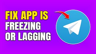 How To Fix Telegram Freezing Problem On Mobile