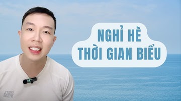 Lịch Nghỉ Hè & Thời Gian Biểu Của Sinh Viên Đại Học | Tự Tin Vào Đời #tutinvaodoi #sinhvien #daihoc