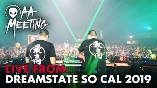 AA Meeting Live @ Dreamstate SoCal 2019