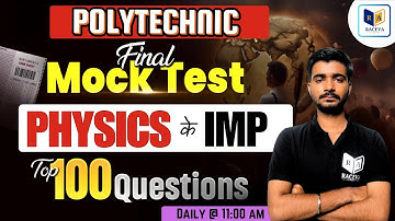 🔴 Polytechnic 2025 : Physics के 🧲Important Top-100 Question | 📃 Physics Mock Test for Polytechnic📚
