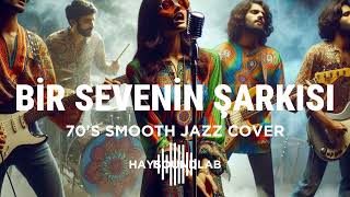 Bir Sevenin Şarkısı (70S Smooth Jazz Cover) - Haysoundlab