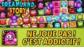 Dreamland Story - Ne joue pas ! C'est addictif ! Un jeu de Match-3 qui fait fureur en France ! screenshot 3