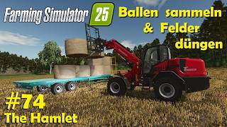 LS25 The Hamlet #74 Ballen sammeln, abfahren & mit Gülle düngen | Farming Simulator 25