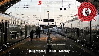 [Nightcore] Ticket - Morray