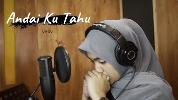 ANDAI KU TAHU @unguofficial  - UMIMMA KHUSNA OFFICIAL LIVE COVER