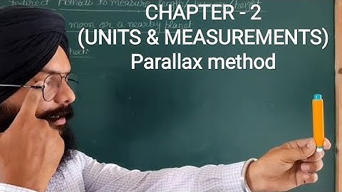 CHAPTER - 2 (UNITS &  MEASUREMENTS) || Indirect methods || Part 1 || Parallax method