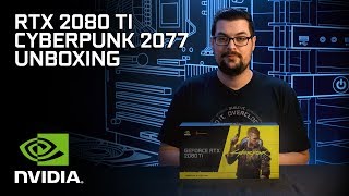 GeForce RTX 2080 Ti Cyberpunk 2077 Edition: Official Unboxing Video