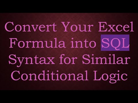 Convert Your Excel Formula into SQL Syntax for Similar Conditional Logic