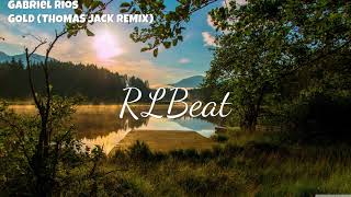 Gabriel Rios - Gold (Thomas Jack Remix)