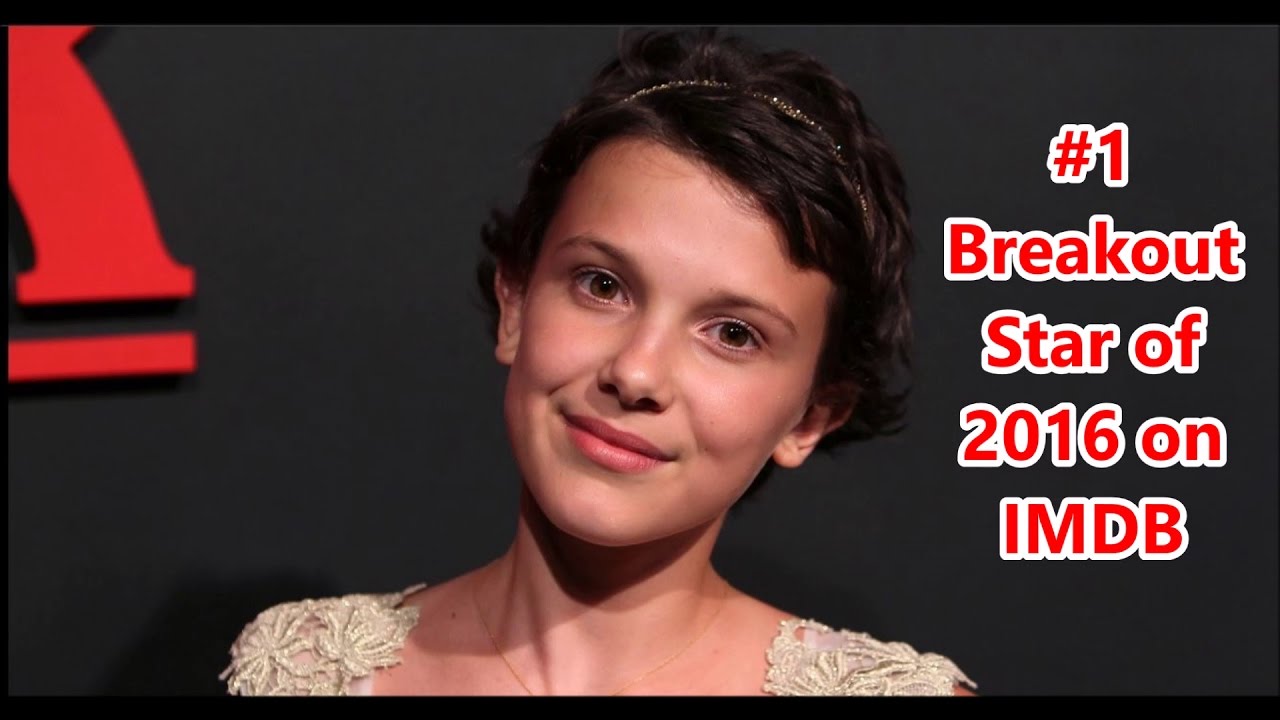 Millie Bobby Brown is the #1 Breakout Star of 2016 #3 Overall on IMDB 