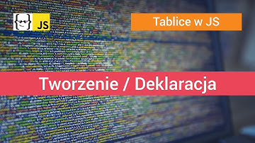 Tworzenie (deklaracja) tablic w JavaScript