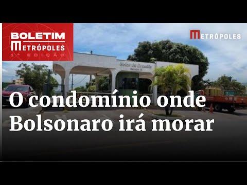 Saiba como está o condominio de Bolsonaro | Boletim Metrópoles 1º