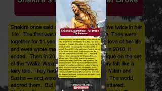 Shakira’s Heartbreak That Broke The Internet