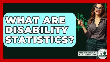 What Are Disability Statistics? - The Friendly Statistician