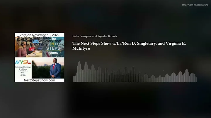 The Next Steps Show w/LaRon D. Singletary, and Virginia E. McIntyre Sept. 24, 2022