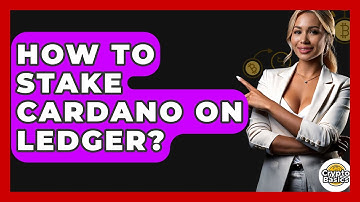 How to Stake Cardano on Ledger? - CryptoBasics360.com
