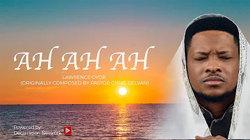 Lawrence Oyor - Prayer songs || Worship chant || Ah Ah Ah