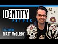 IDENTITY: EXTRAS – Matt McElroy