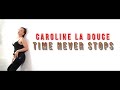 Caroline la douce  time never stops