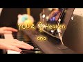 【ピアノ】YOU&amp;愛 Heaven / ano